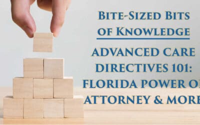 Advanced Care Directives 101: Florida Power of Attorney & More